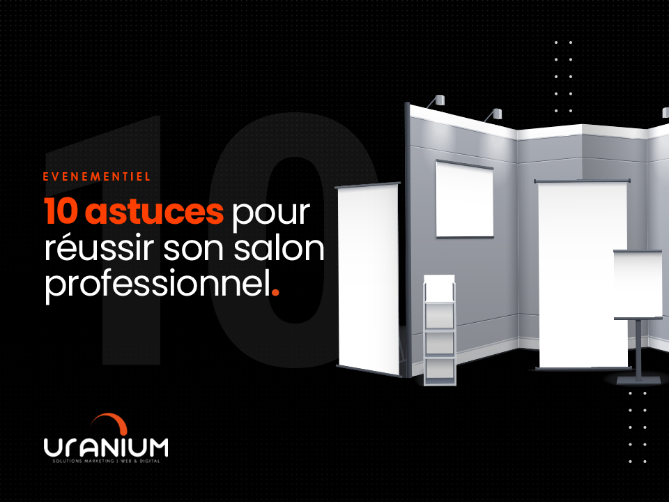 You are currently viewing Guide des astuces pour réussir son salon événementiel professionnel